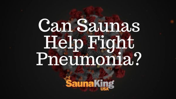 Can your sauna help fight pneumonia?